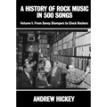 A History of Rock Music in 500 Songs vol 1: From Savoy Stompers to Clock Rockers - Hardcover